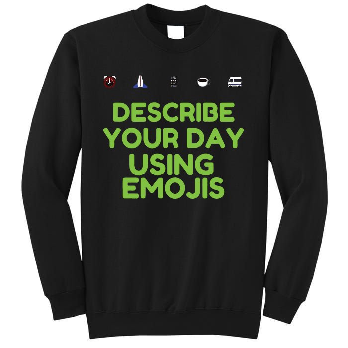 Describe Your Day Using Emojis Sweatshirt