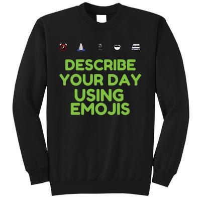 Describe Your Day Using Emojis Tall Sweatshirt