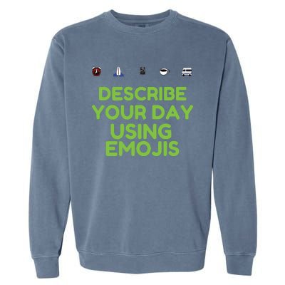 Describe Your Day Using Emojis Garment-Dyed Sweatshirt