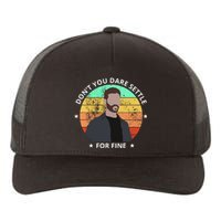 Don't You Dare Settle For Fine Roy Kent Yupoong Adult 5-Panel Trucker Hat