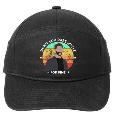 Don't You Dare Settle For Fine Roy Kent 7-Panel Snapback Hat