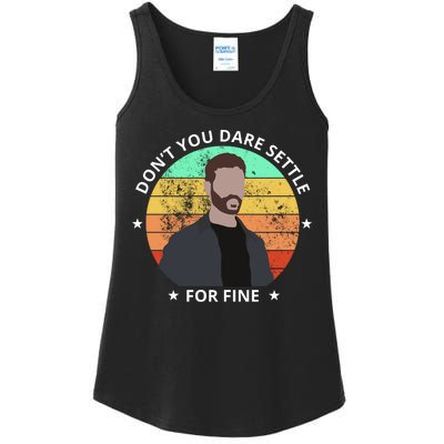 Don't You Dare Settle For Fine Roy Kent Ladies Essential Tank