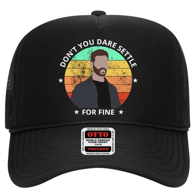 Don't You Dare Settle For Fine Roy Kent Trucker Hat