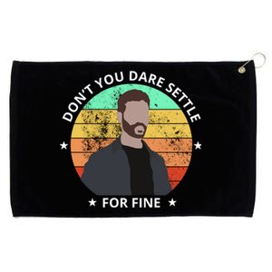 Don't You Dare Settle For Fine Roy Kent Grommeted Golf Towel