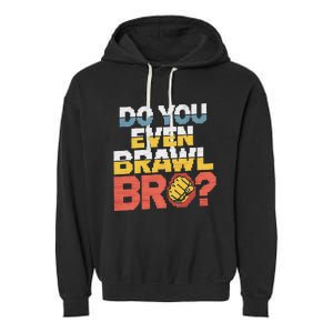 Do You Even Brawl Bro Gamer Garment-Dyed Fleece Hoodie