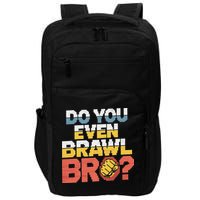Do You Even Brawl Bro Gamer Impact Tech Backpack