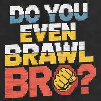 Do You Even Brawl Bro Gamer 11oz C Handle Ceramic Mug
