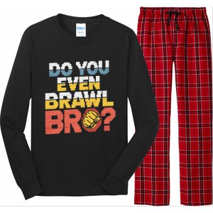 Do You Even Brawl Bro Gamer Long Sleeve Pajama Set