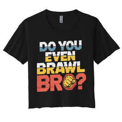 Do You Even Brawl Bro Gamer Women's Crop Top Tee