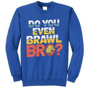 Do You Even Brawl Bro Gamer Sweatshirt