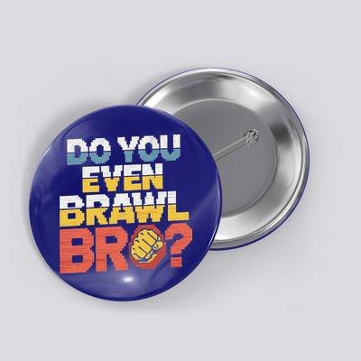 Do You Even Brawl Bro Gamer Button