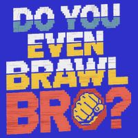 Do You Even Brawl Bro Gamer 16 in Basic Backpack