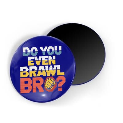 Do You Even Brawl Bro Gamer Magnet