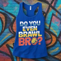 Do You Even Brawl Bro Gamer Womens Tank Top