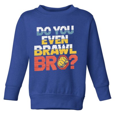 Do You Even Brawl Bro Gamer Toddler Sweatshirt