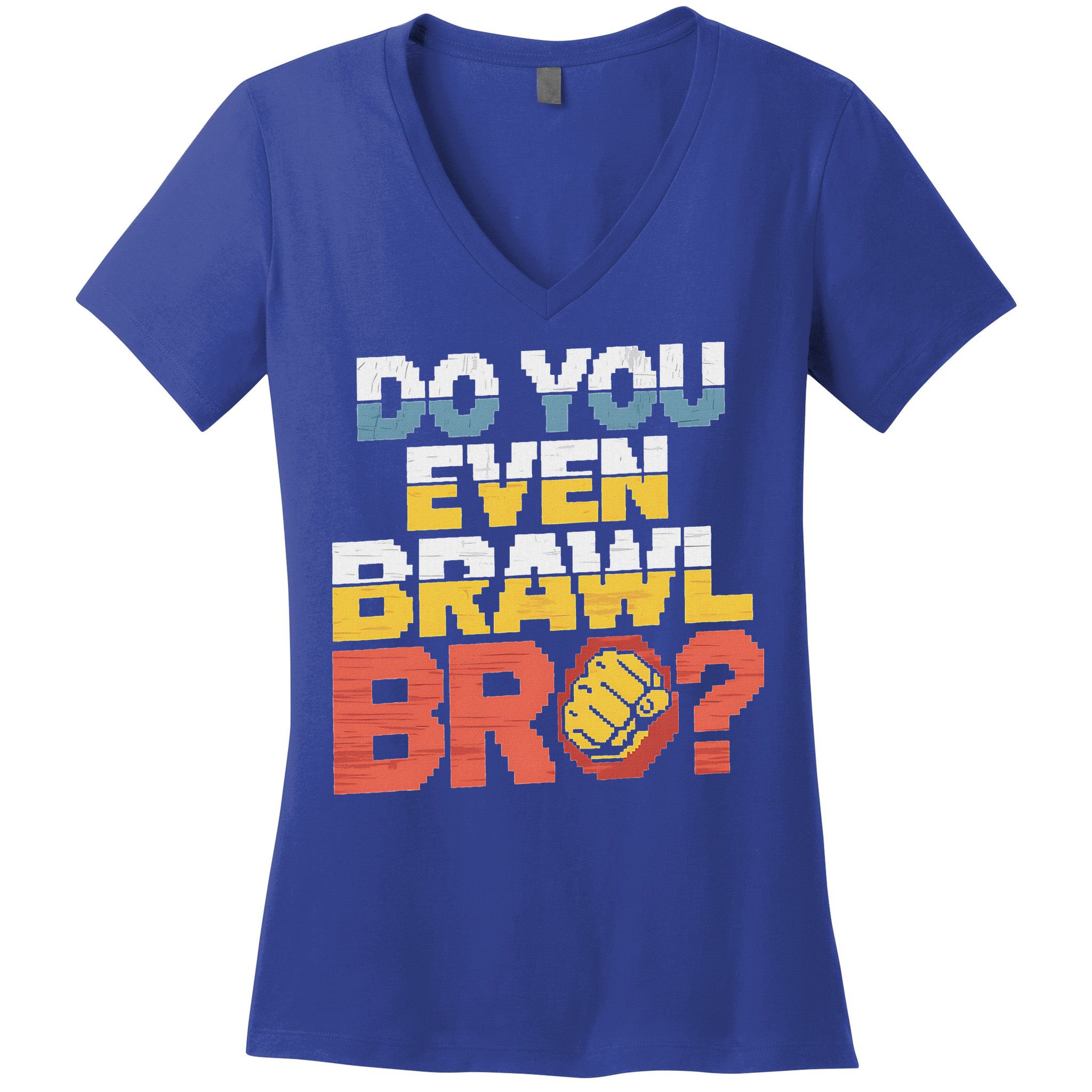 Do You Even Brawl Bro Gamer Women's V-Neck T-Shirt