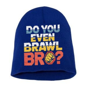 Do You Even Brawl Bro Gamer Short Acrylic Beanie