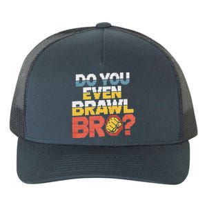 Do You Even Brawl Bro Gamer Yupoong Adult 5-Panel Trucker Hat