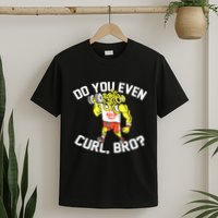 Do You Even Curl Bro? Funny Curling Gift T-Shirt