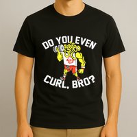 Do You Even Curl Bro? Funny Curling Gift T-Shirt