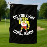 Do You Even Curl Bro? Funny Curling Gift Golf Towel