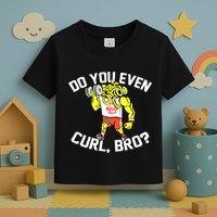 Do You Even Curl Bro? Funny Curling Gift Toddler T-Shirt