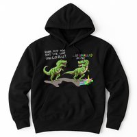 Did You Eat The Last Unicorn It Sparkled At Me! Dinosaur Hoodie