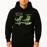 Did You Eat The Last Unicorn It Sparkled At Me! Dinosaur Hoodie