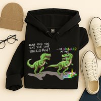 Did You Eat The Last Unicorn It Sparkled At Me! Dinosaur Hoodie