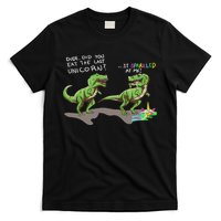 Did You Eat The Last Unicorn It Sparkled At Me! Dinosaur T-Shirt