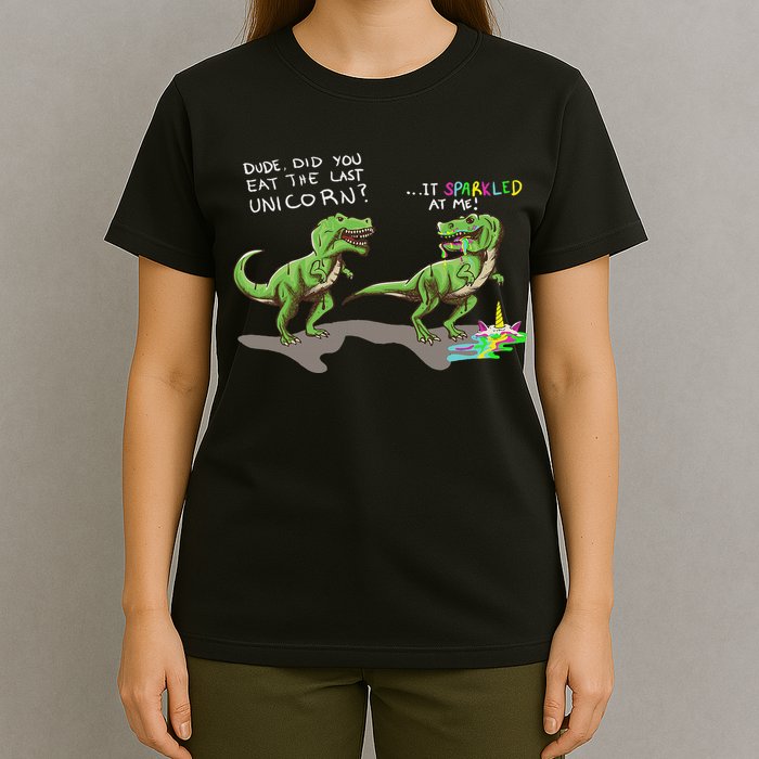 Did You Eat The Last Unicorn It Sparkled At Me! Dinosaur T-Shirt