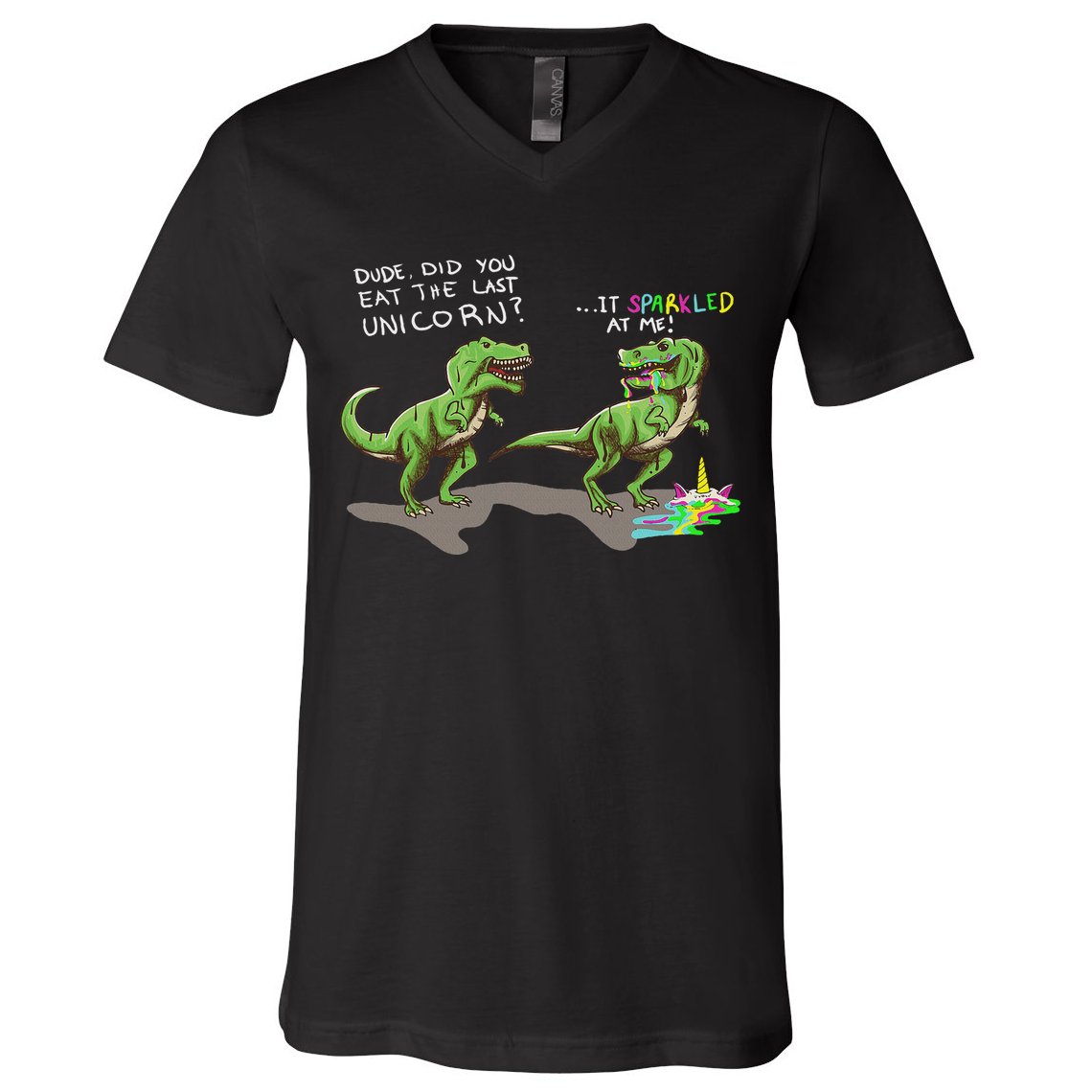 Did You Eat The Last Unicorn It Sparkled At Me! Dinosaur V-Neck T-Shirt