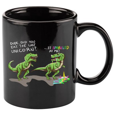 Did You Eat The Last Unicorn It Sparkled At Me! Dinosaur 11oz C Handle Ceramic Mug