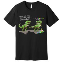 Did You Eat The Last Unicorn It Sparkled At Me! Dinosaur Premium T-Shirt