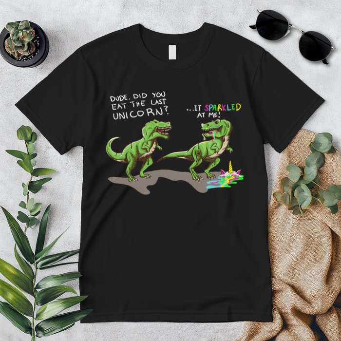 Did You Eat The Last Unicorn It Sparkled At Me! Dinosaur Premium T-Shirt