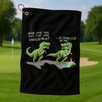 Did You Eat The Last Unicorn It Sparkled At Me! Dinosaur Golf Towel