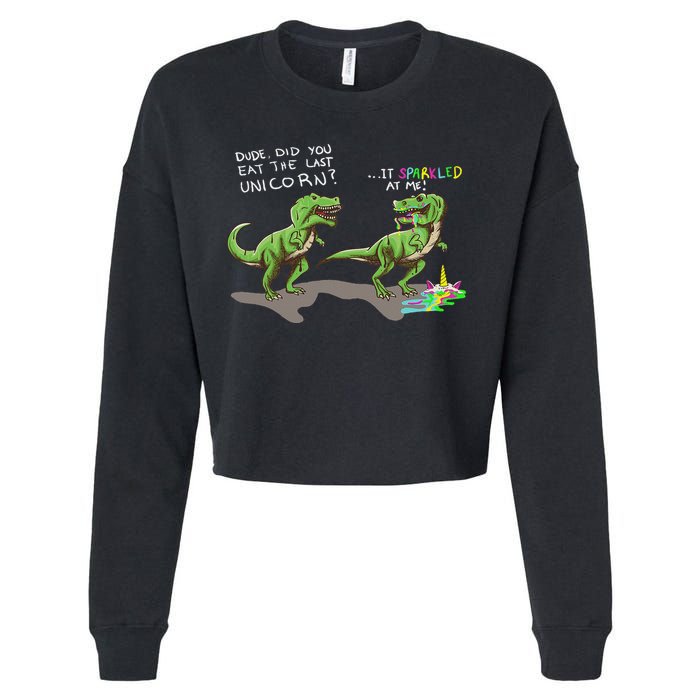Did You Eat The Last Unicorn It Sparkled At Me! Dinosaur Cropped Pullover Crew