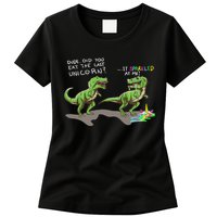 Did You Eat The Last Unicorn It Sparkled At Me! Dinosaur Womens T-Shirt