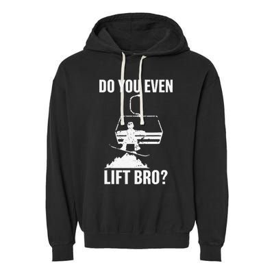 Do You Even Lift Bro Snowboard Snowboarding Funny Garment-Dyed Fleece Hoodie