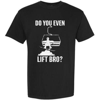 Do You Even Lift Bro Snowboard Snowboarding Funny Garment-Dyed Heavyweight T-Shirt