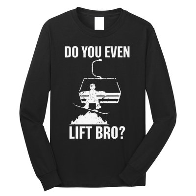 Do You Even Lift Bro Snowboard Snowboarding Funny Long Sleeve Shirt