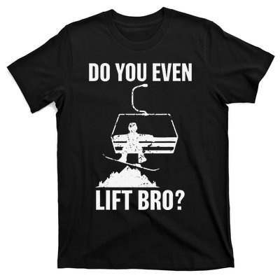 Do You Even Lift Bro Snowboard Snowboarding Funny T-Shirt