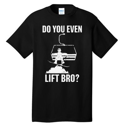 Do You Even Lift Bro Snowboard Snowboarding Funny Tall T-Shirt