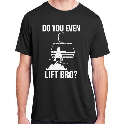 Do You Even Lift Bro Snowboard Snowboarding Funny Adult ChromaSoft Performance T-Shirt