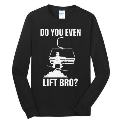 Do You Even Lift Bro Snowboard Snowboarding Funny Tall Long Sleeve T-Shirt