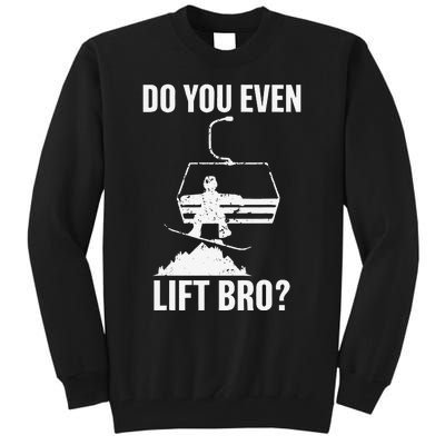 Do You Even Lift Bro Snowboard Snowboarding Funny Tall Sweatshirt