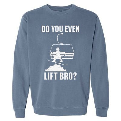 Do You Even Lift Bro Snowboard Snowboarding Funny Garment-Dyed Sweatshirt