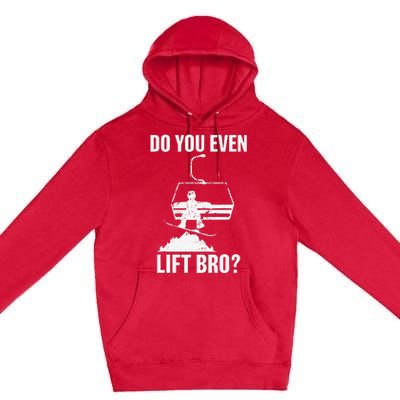 Do You Even Lift Bro Snowboard Snowboarding Funny Premium Pullover Hoodie