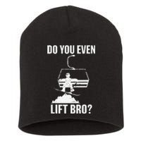 Do you even lift bro Snowboard Snowboarding Short Acrylic Beanie