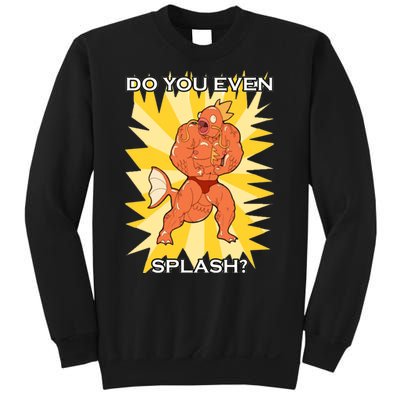 Do You Even Splash Sweatshirt